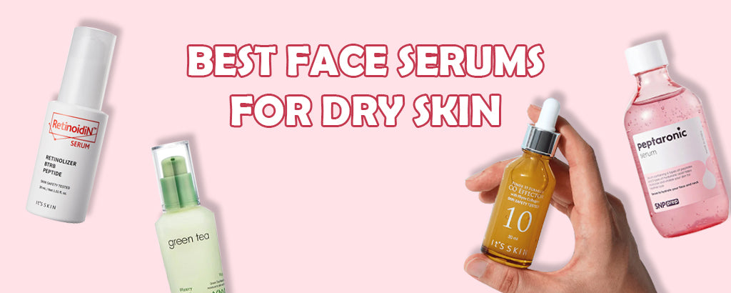 Best Face Serums for Dry Skin