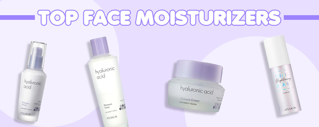 Top face moisturizers