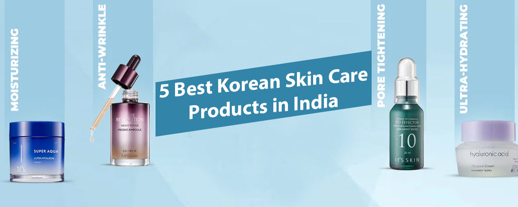 5 Best Korean Skin Care Products in India