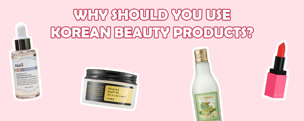 Why should you use Korean beauty products?